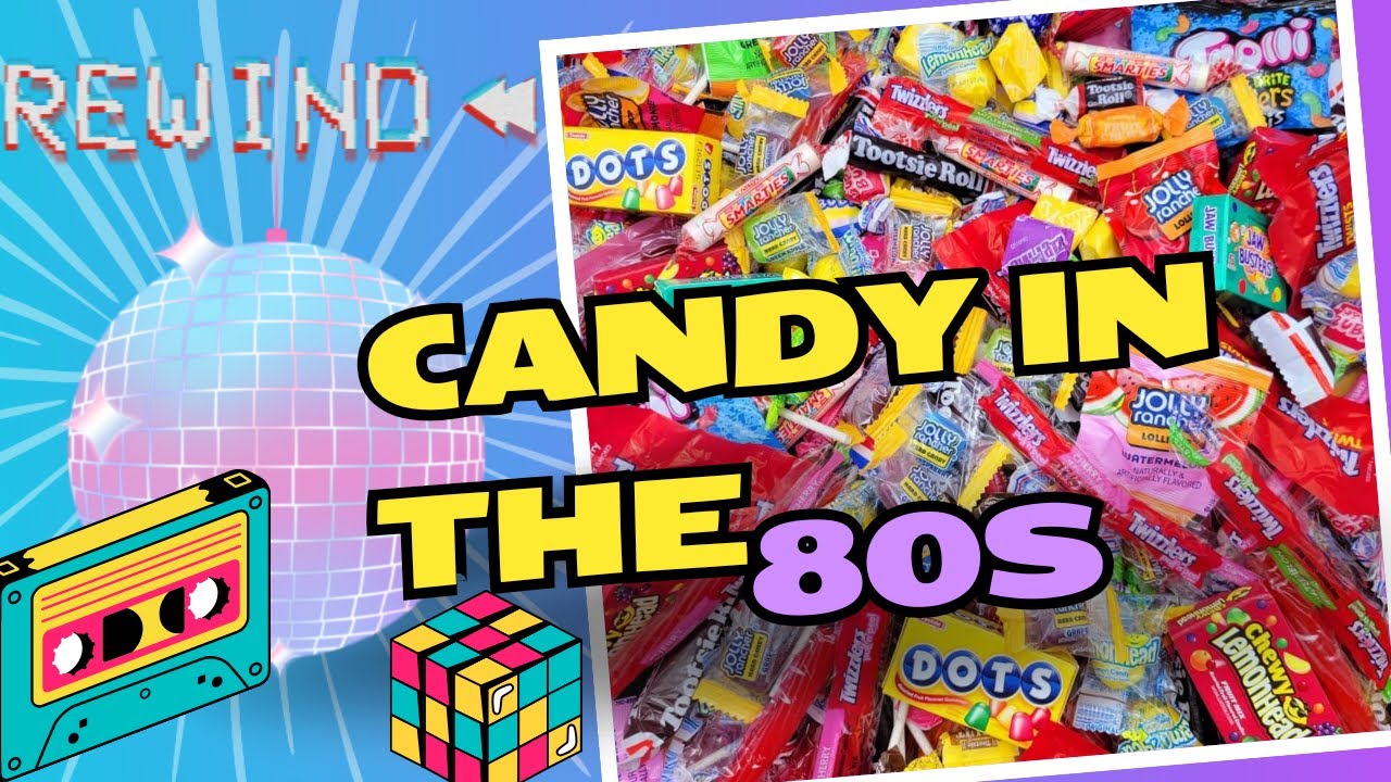 A Sweet BLAST FROM THE PAST: Exploring 80s Candy Classics 