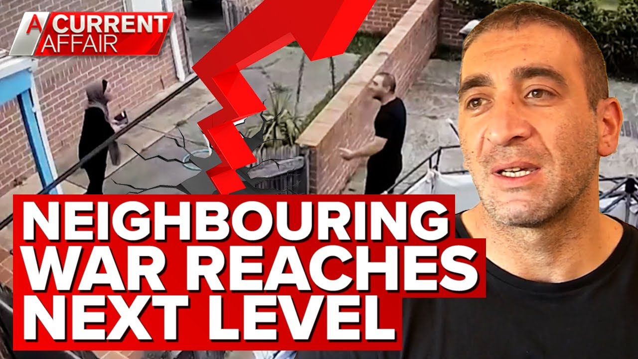 Residents claim they've had enough after neighbour war escalates | A Current Affair