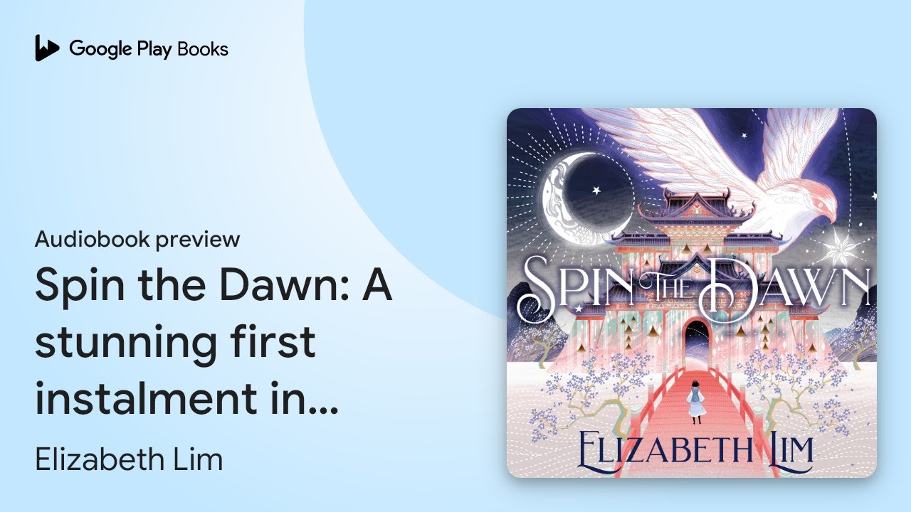Spin the Dawn: A stunning first instalment in&hellip; by Elizabeth Lim &middot; Audiobook preview