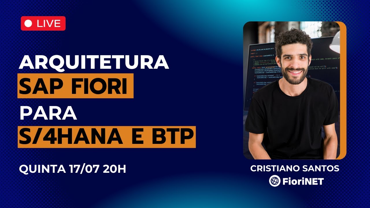Arquitetura SAP Fiori: Como Funciona no S/4HANA e BTP? [AO VIVO]