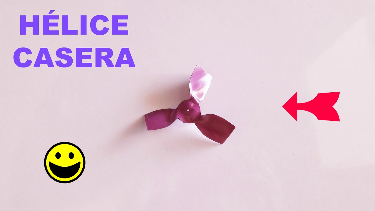 Cómo Hacer Una Hélice Casera
