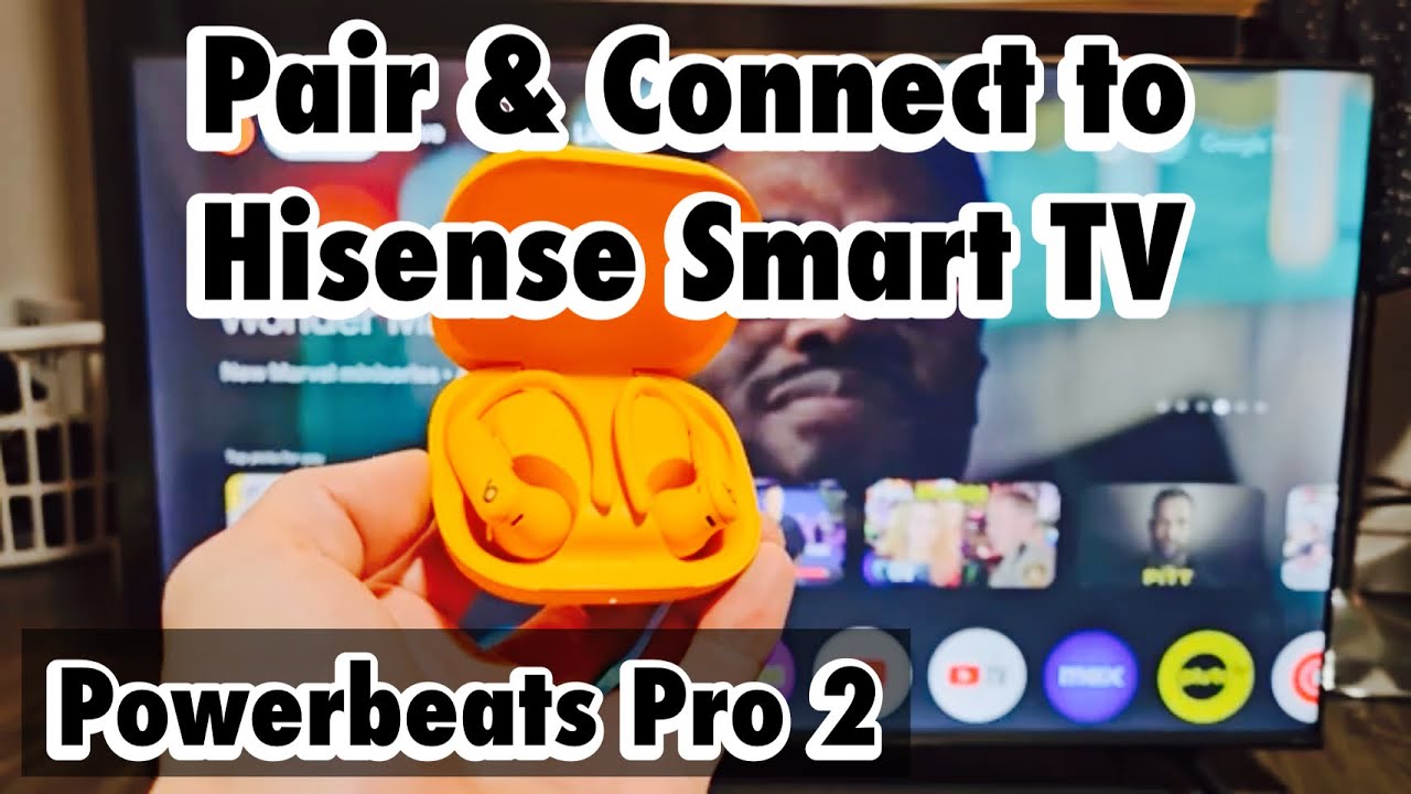 Powerbeats Pro 2: Подключение к смарт-телевизору Hisense