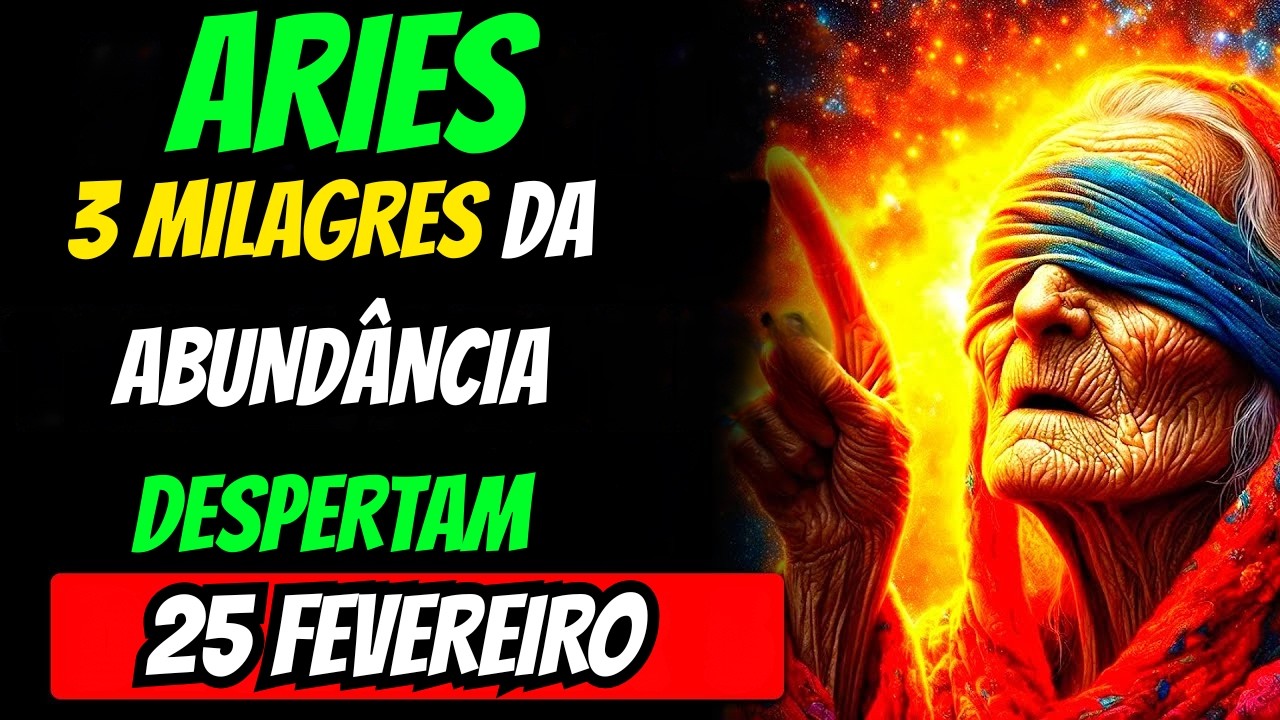 ÁRIES ♈ O PORTAL DA SEGUNDA CHANCE – 3 MILAGRES DA ABUNDÂNCIA DESPERTAM EM 25 FEVEREIRO 2026 🌟🔥
