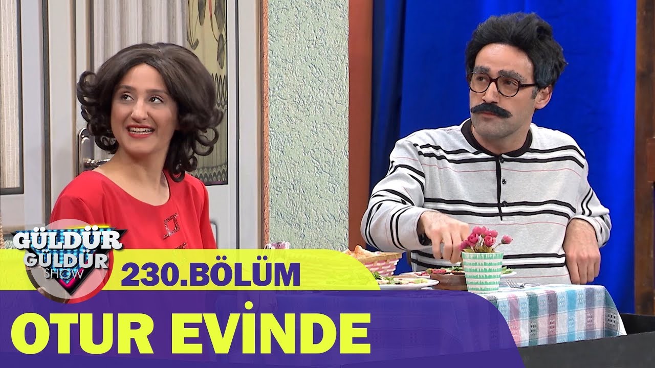 Otur Evinde - G&uuml;ld&uuml;r G&uuml;ld&uuml;r Show 230.B&ouml;l&uuml;m