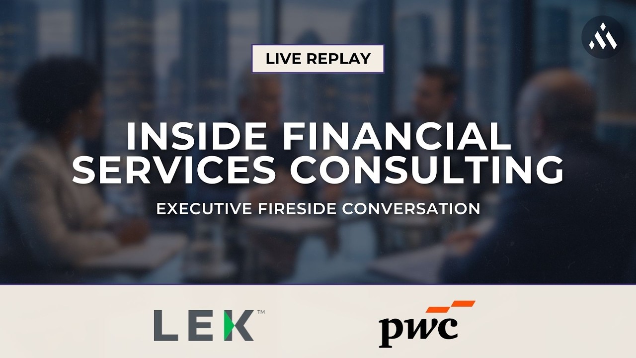 Inside Financial Services Consulting – A Fireside Chat with PwC & L.E.K.