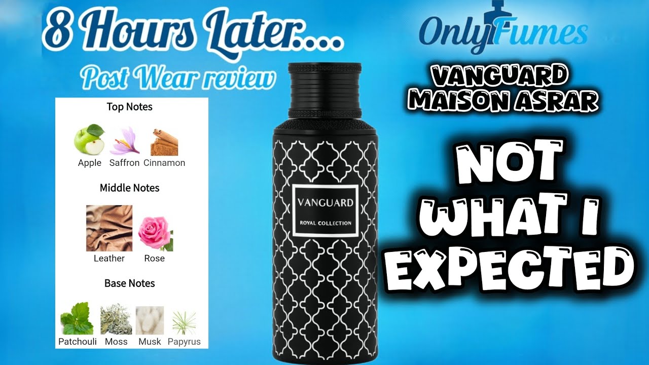 POST WEAR REVIEW| Vanguard Maison Asrar #fragrancereview #fragrance #scents #smellgood #cologne 