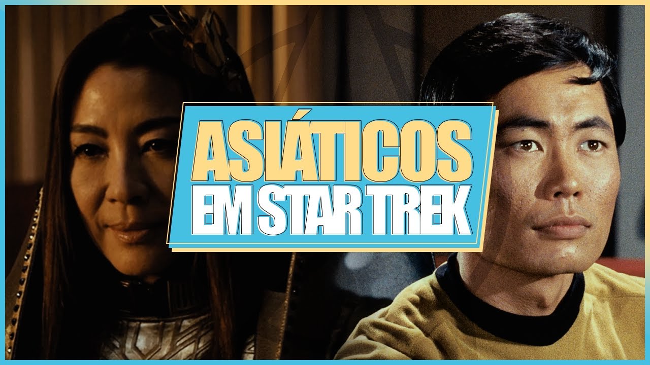 #25 CONHEÇA os ATORES ASIÁTICOS de STAR TREK!