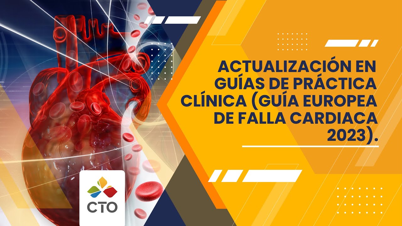 Actualización en Guías de Práctica Clínica (Guía Europea de Falla Cardiaca 2023).