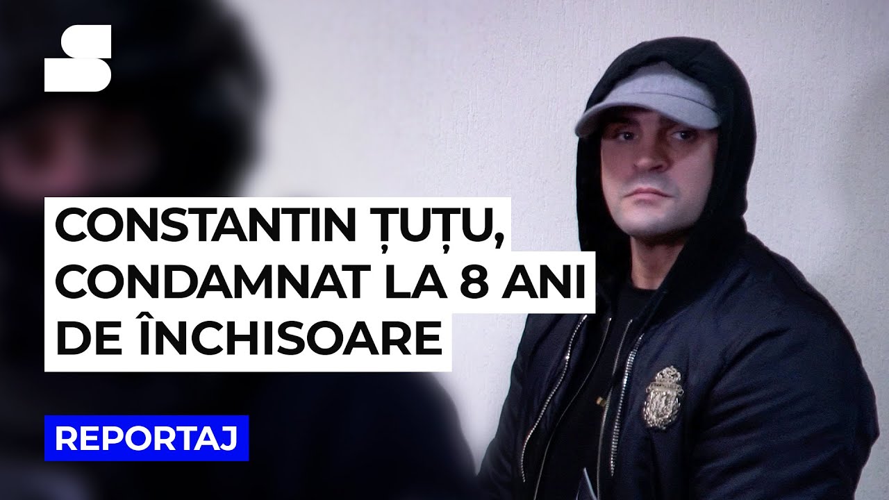 Constantin Țuțu a fost condamnat la 8 ani de închisoare