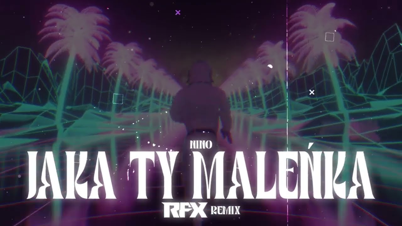 NINO - JAKA TY MALEŃKA (RFX REMIX) 2025
