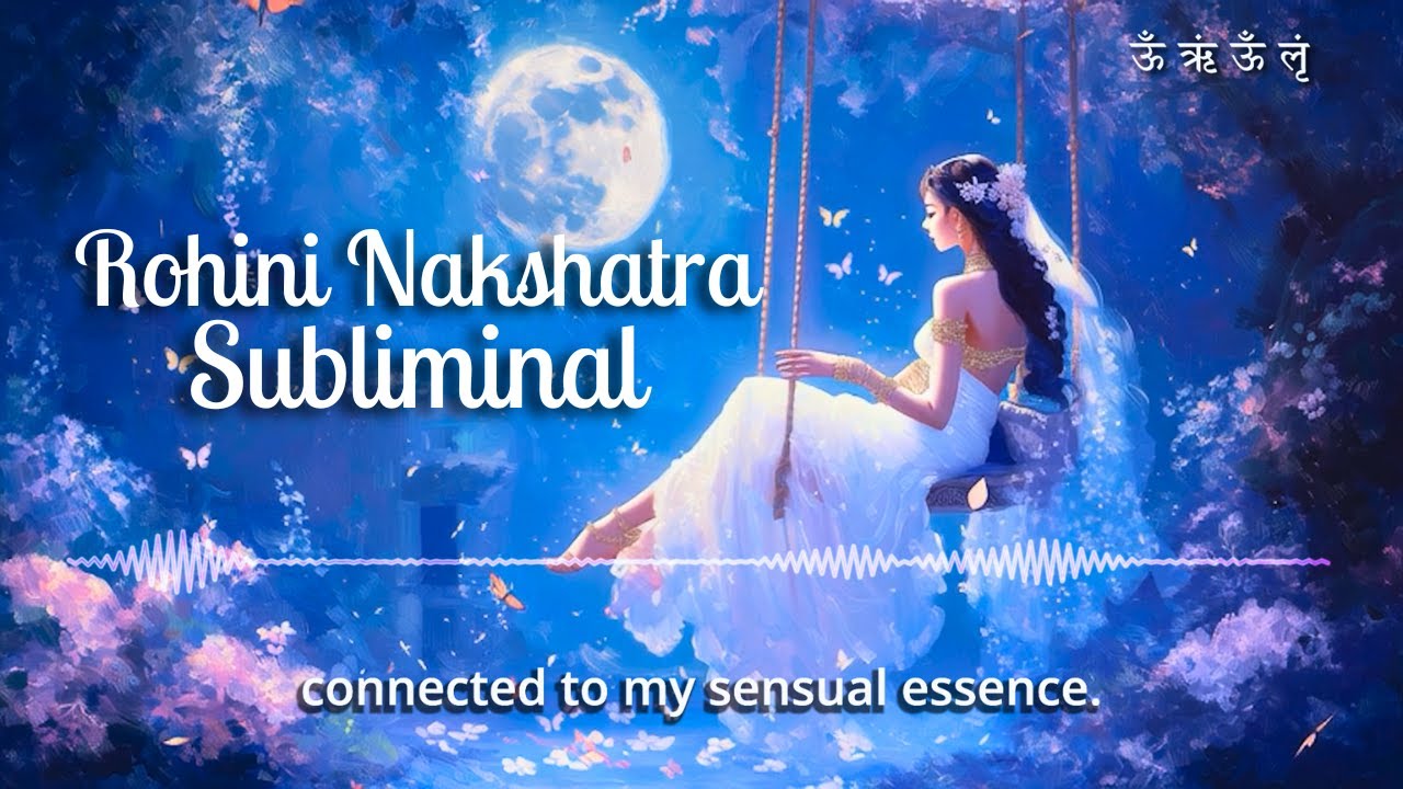 Rohini Nakshatra Glow Up 🌸 Hypnotic Beauty, Magnetic Aura & Divine Abundance