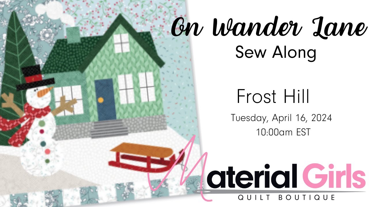 On Wander Lane Stitch Along - Frost Hill with Material Girls Quilt Boutique