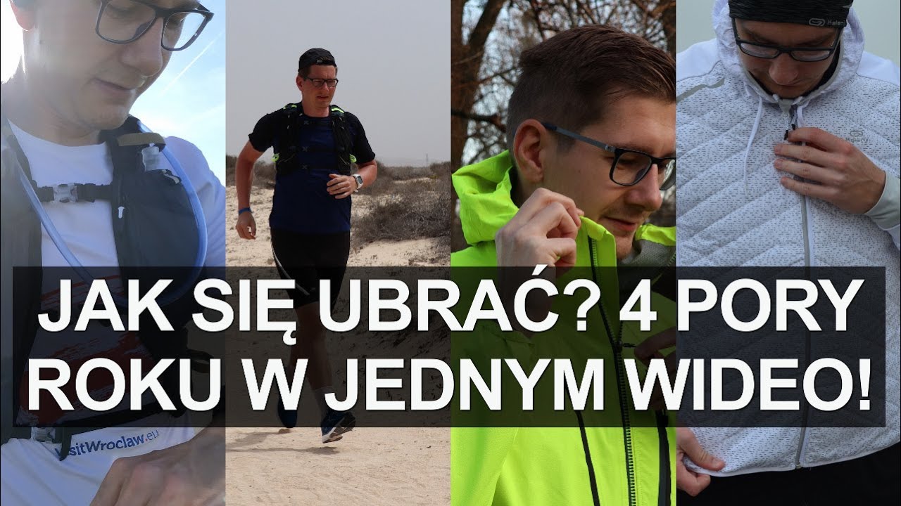 BIEGANIE - JAK SIĘ UBRAĆ? 4 PORY ROKU W JEDNYM WIDEO