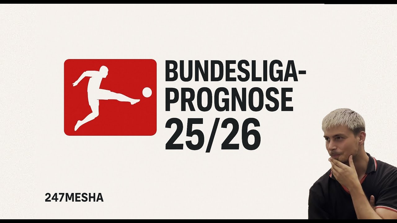 Die große Bundesliga Prognose 2025/2026 (extrem pünktlich) | 247mesha
