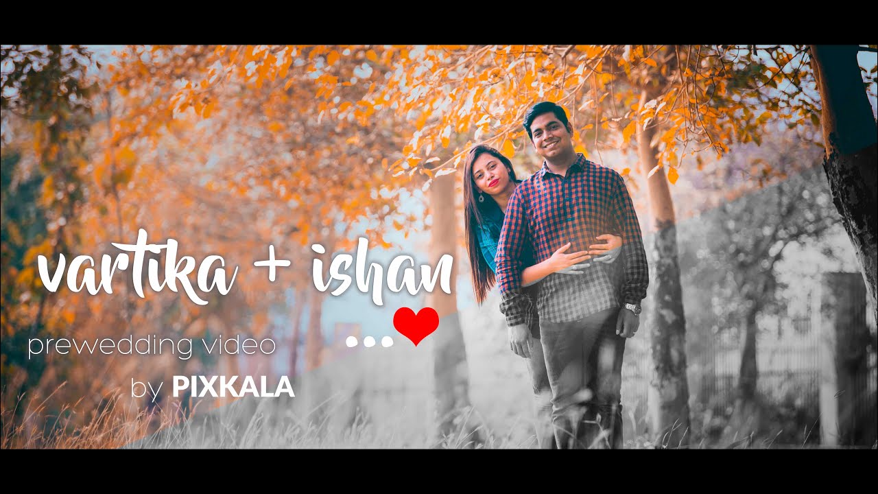 VARTIKA + ISHAN | PREWEDDING | PIXKALA