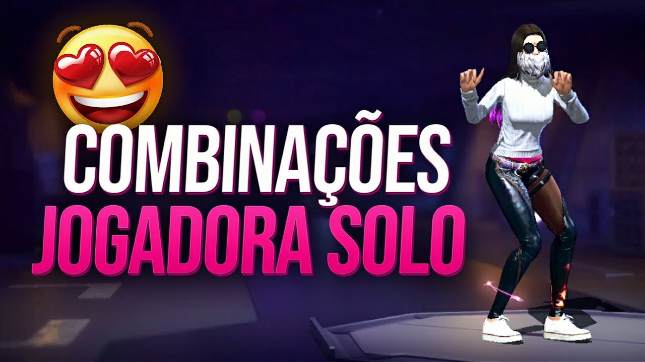 COMBINAÇÕES DE SKINS FEMININA NO FREE FIRE PARA JOGAR SOLO