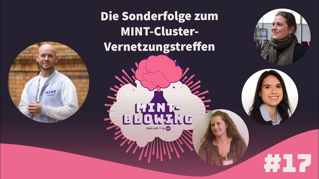 MINT-Blowing #17 Die Sonderfolge zum MINT-Cluster-Vernetzungstreffen