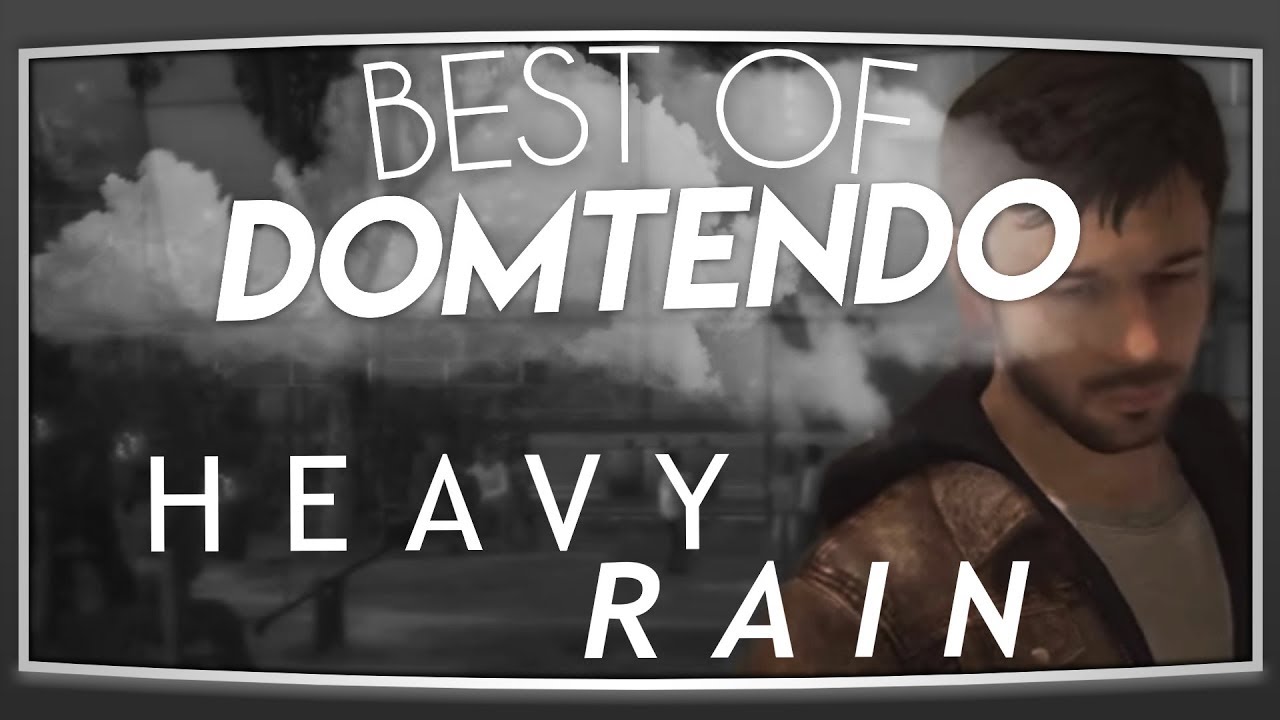 Best Of Domtendo ✦ Heavy Rain Remastered (2016)