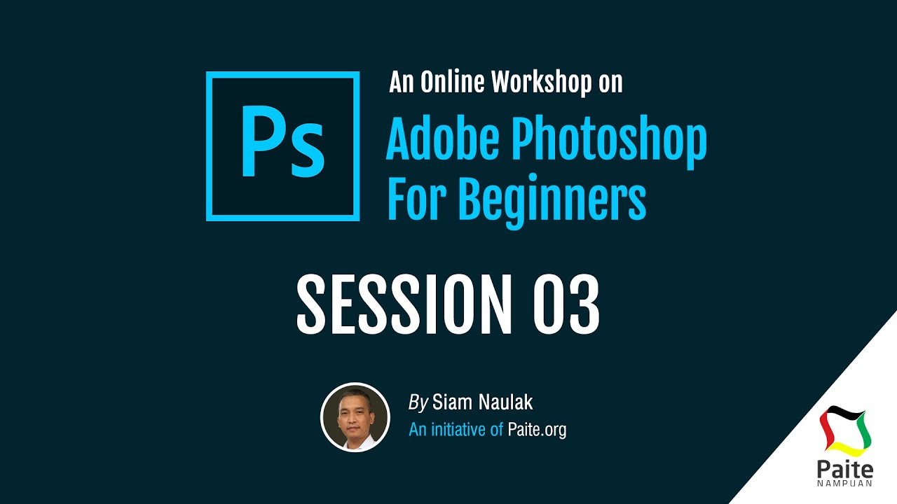 An Online Workshop on Adobe Photoshop for Beginners, Session 3 | Siam Naulak