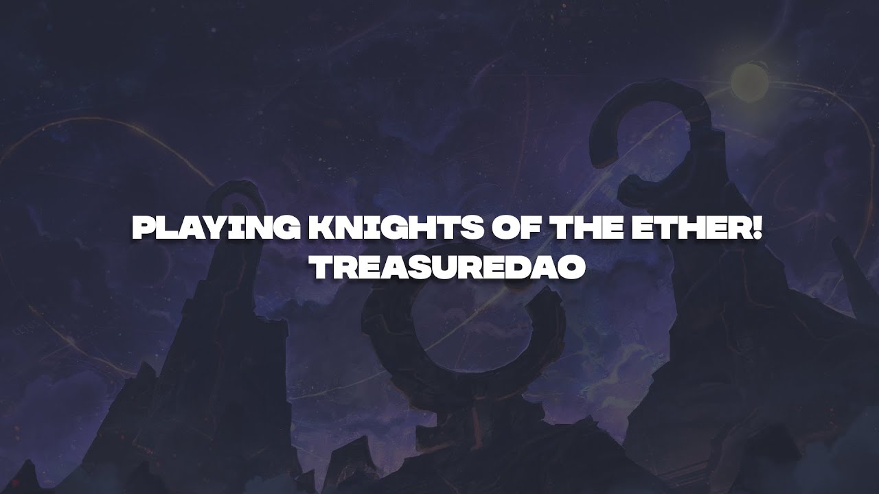 Trying out Knight of the Ether! | TreasureDAO