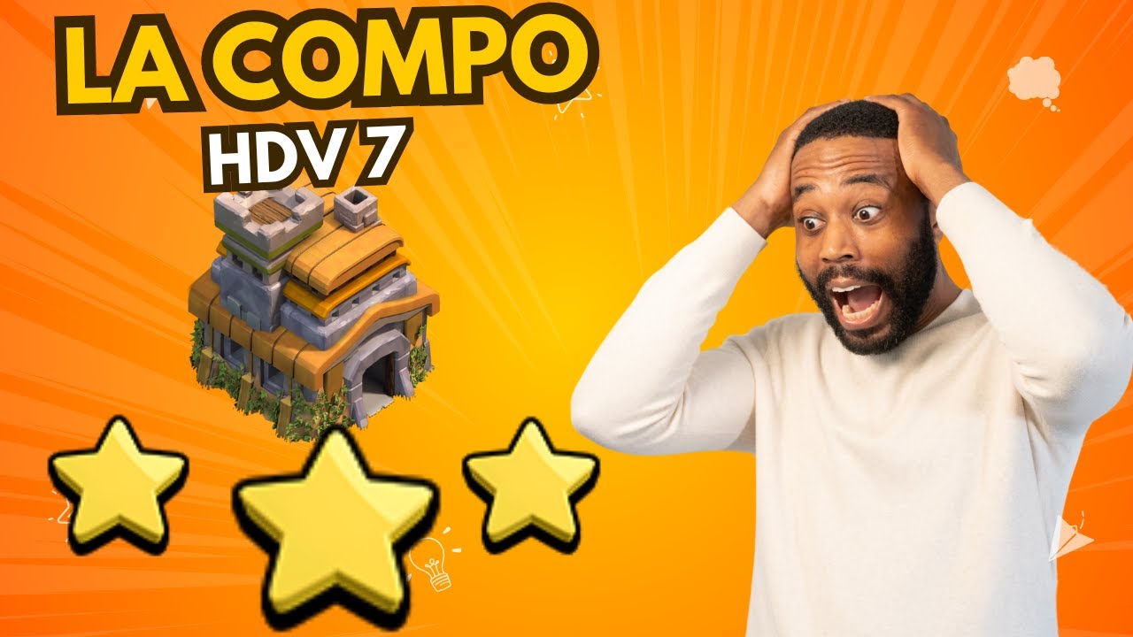 COMPO HDV 7  POUR PERF FACILEMENT SUR CLASH OF CLANS
