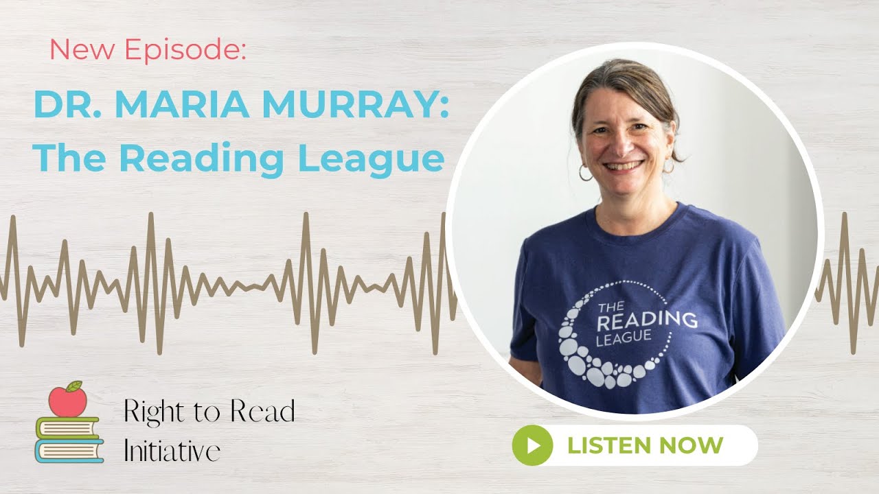 Dr. Maria Murray: The Reading League
