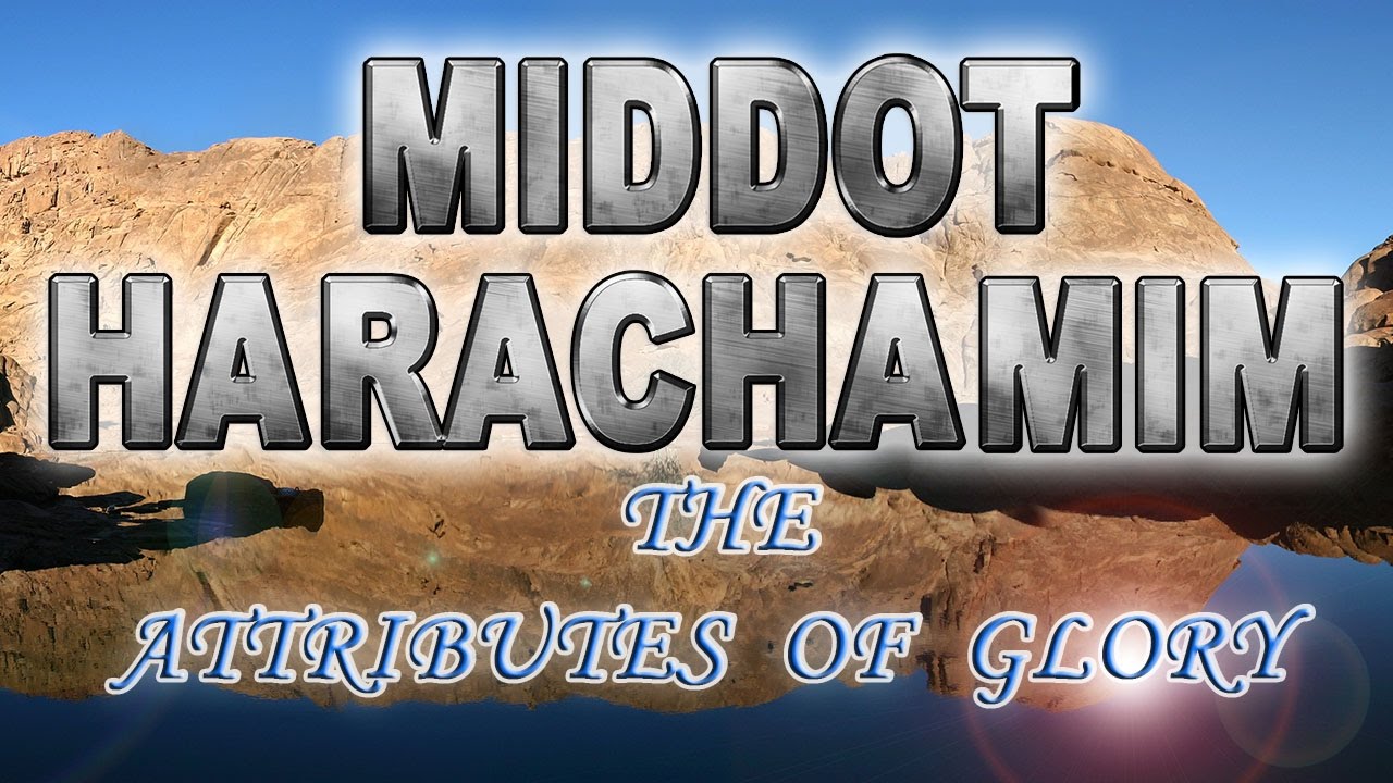 Middot HaRachamim: The 13 Attributes of HaShem's Mercy #mussar #chesed