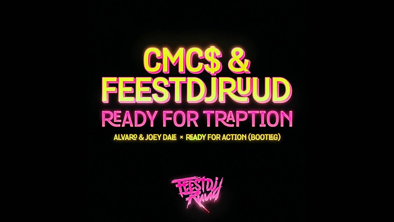 CMC$ & FeestDJRuud - Ready for Traption