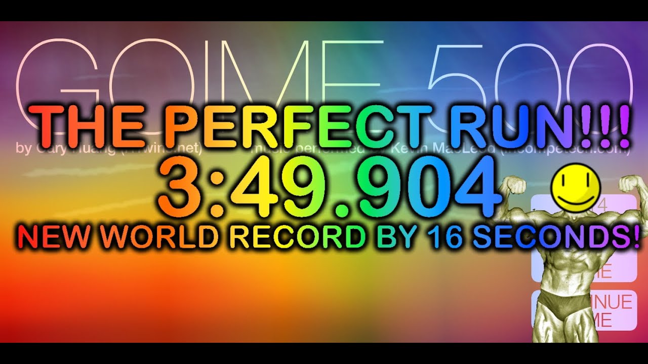 THE PERFECT RUN!!! (FIRST SUB 4!) Goime 500 - 100% Speedrun in 3:49.904 [WORLD RECORD!]