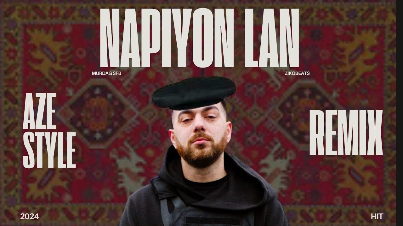 Murda & SFB - Napiyon Lan (REMIX) AZE STYLE (Ziko Beats)
