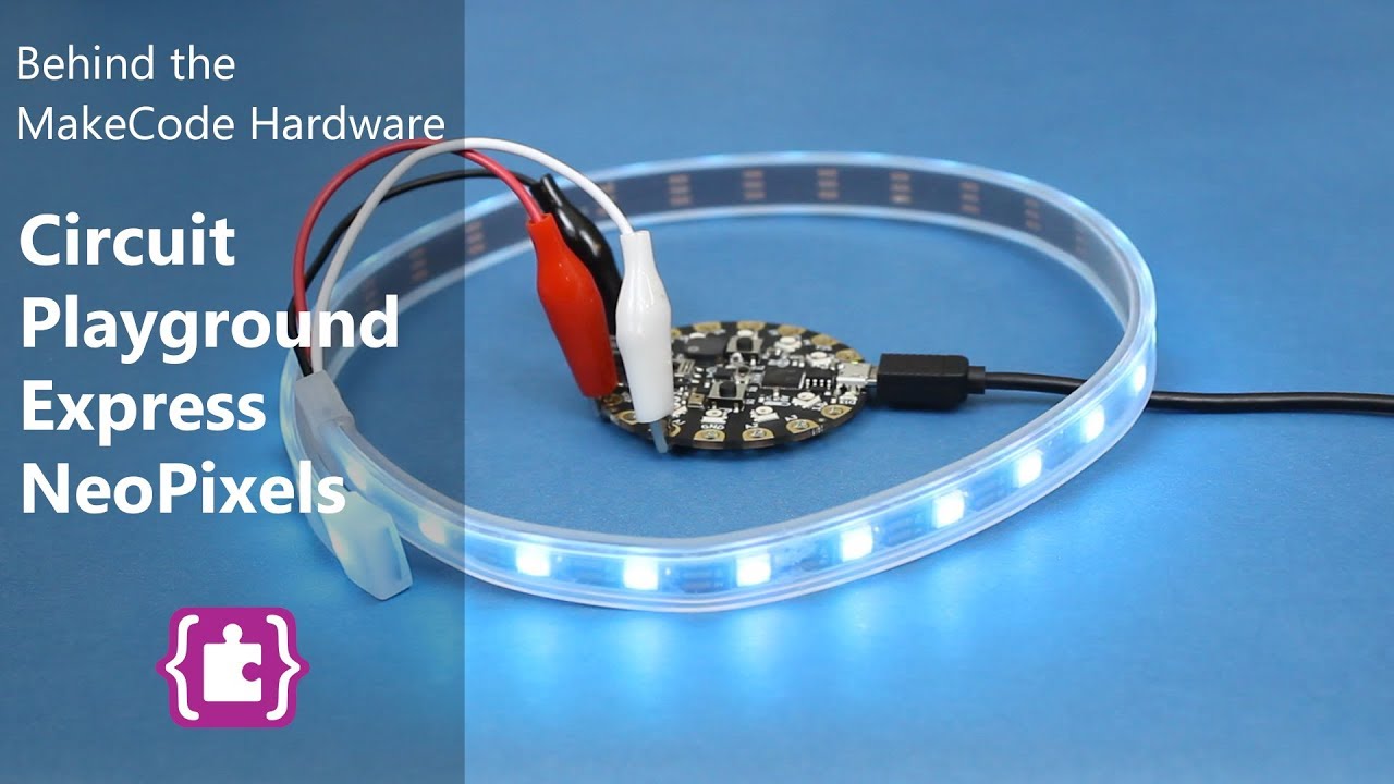 Behind the MakeCode Hardware - NeoPixels on Circuit Playground Express