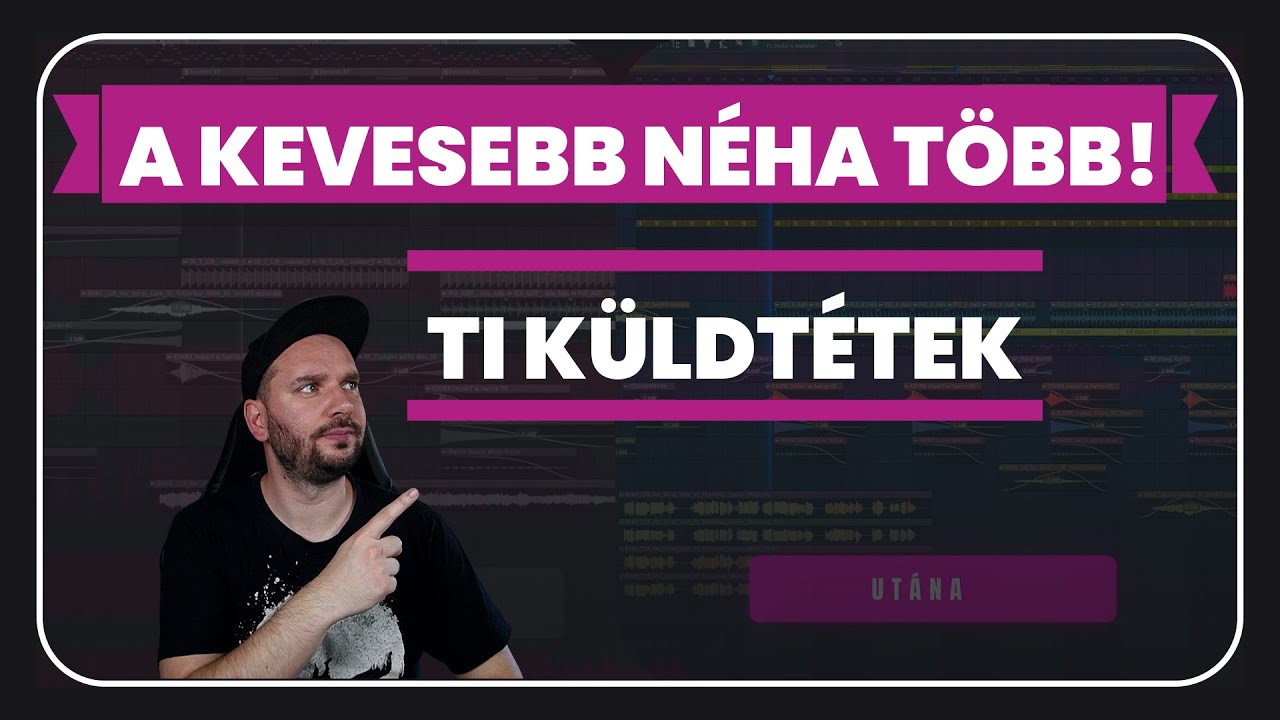 A KEVESEBB NÉHA TÖBB! - Ti küldtétek | Producertanfolyam.hu