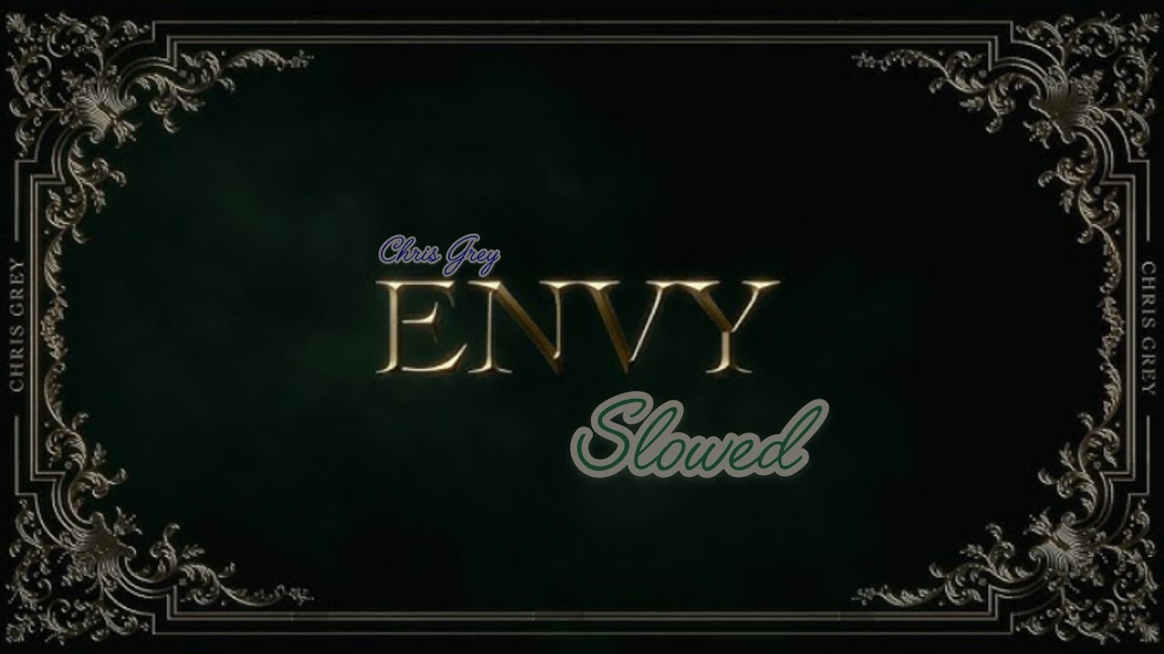 ENVY - Chris Grey (Slowed + REVERB)