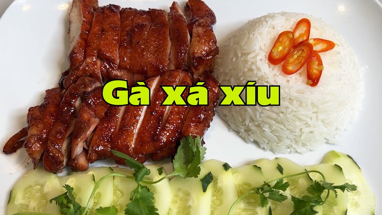 Gà xá xíu, nhanh nhất, thơm nhất và ngon nhất!