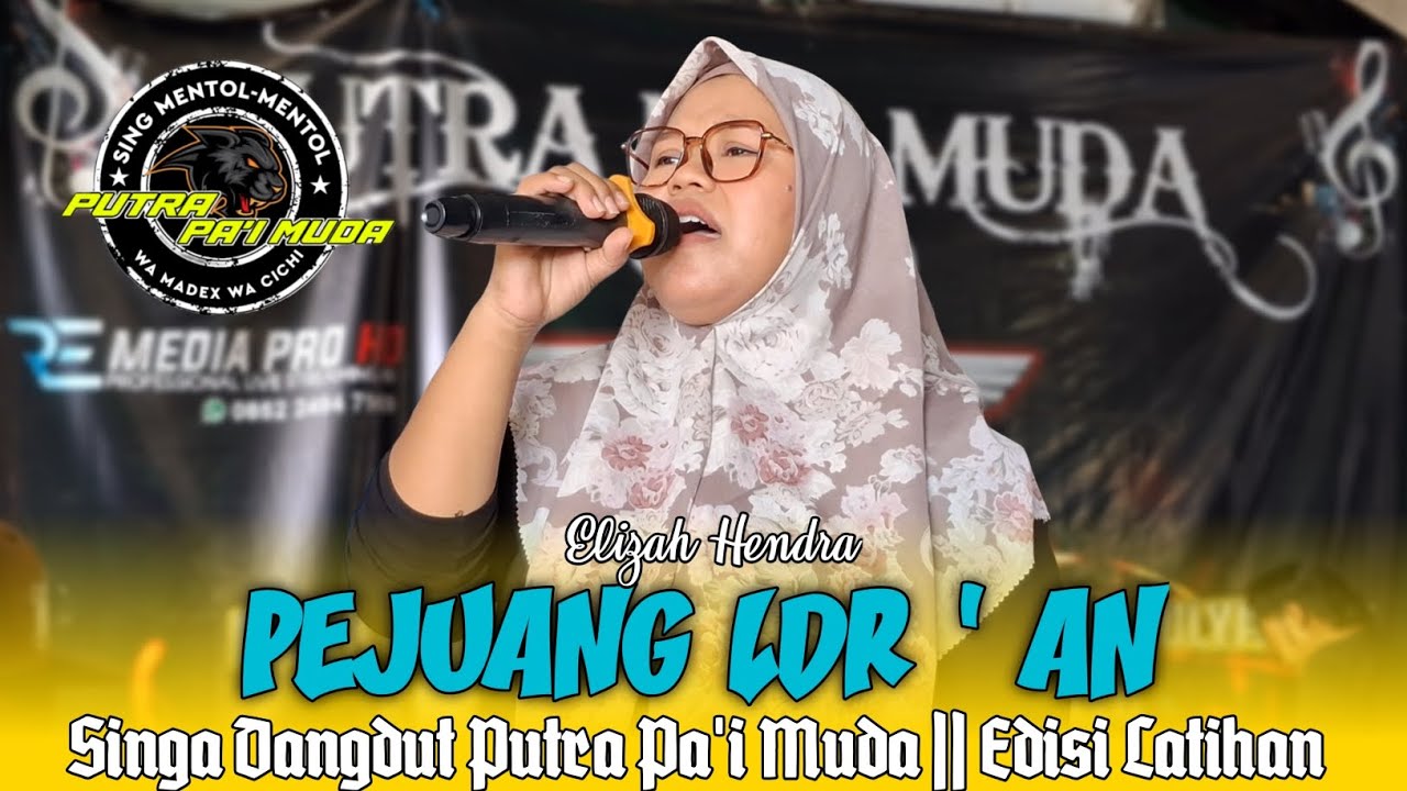 PEJUANG LDR AN | VOC : ELIZAH HENDRA | PUTRA PA'I MUDA | EDISI LATIHAN 