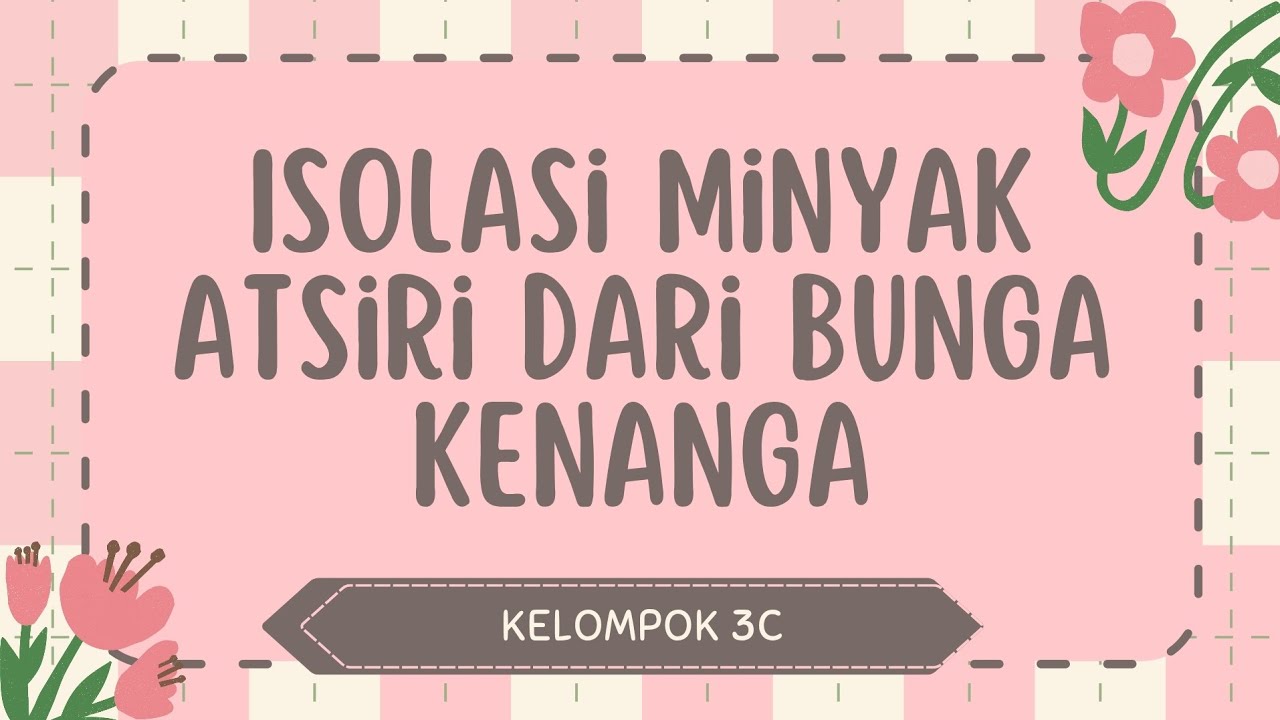 Isolasi Minyak Atsiri Dari Bunga Kenanga || Praktikum Biokimia 2 || Kelompok 3C