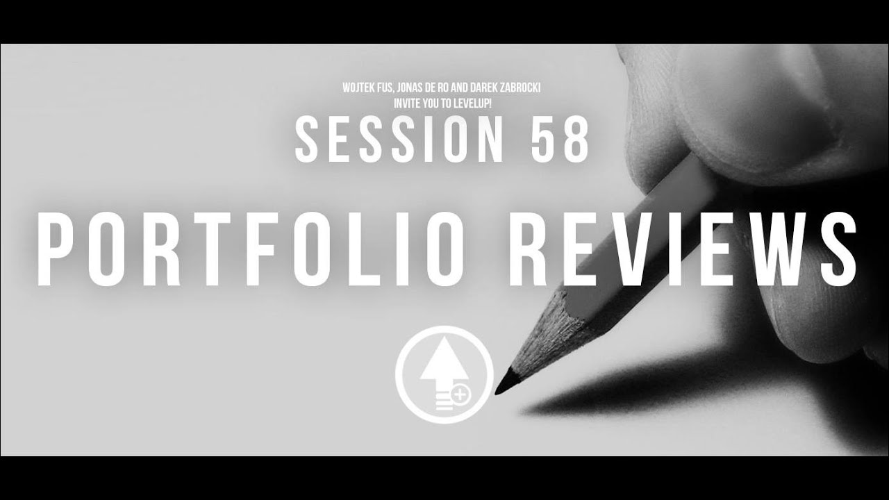 Level Up! Session 58 PORTFOLIO REVIEWS