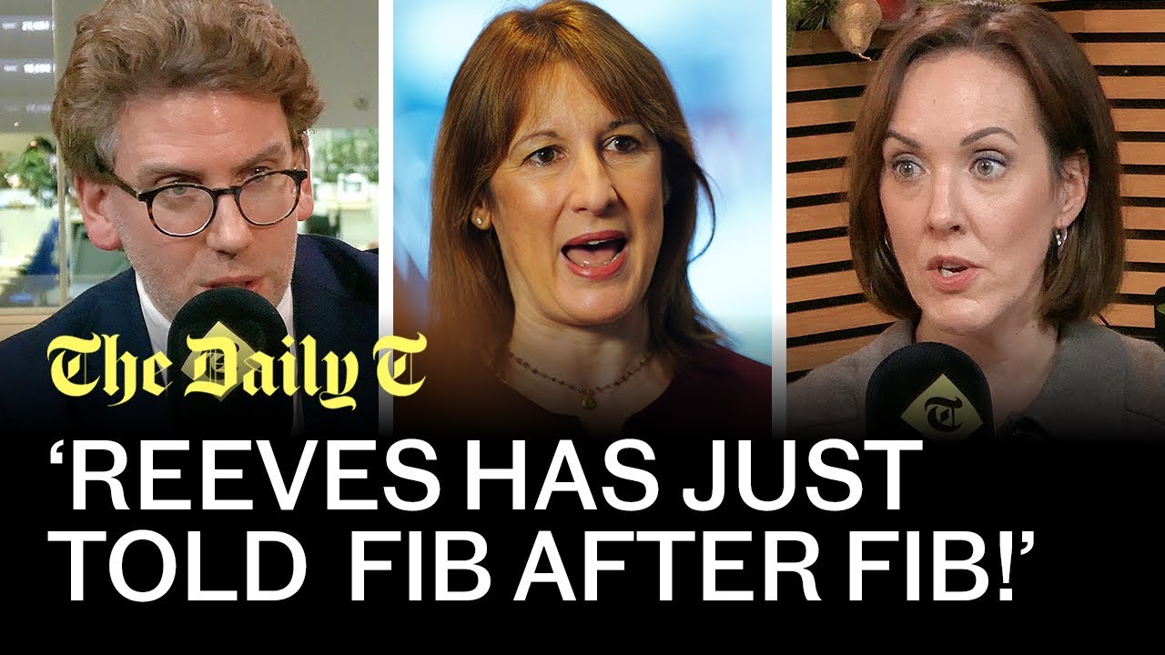Why lying Rachel Reeves must go | The Daily T
