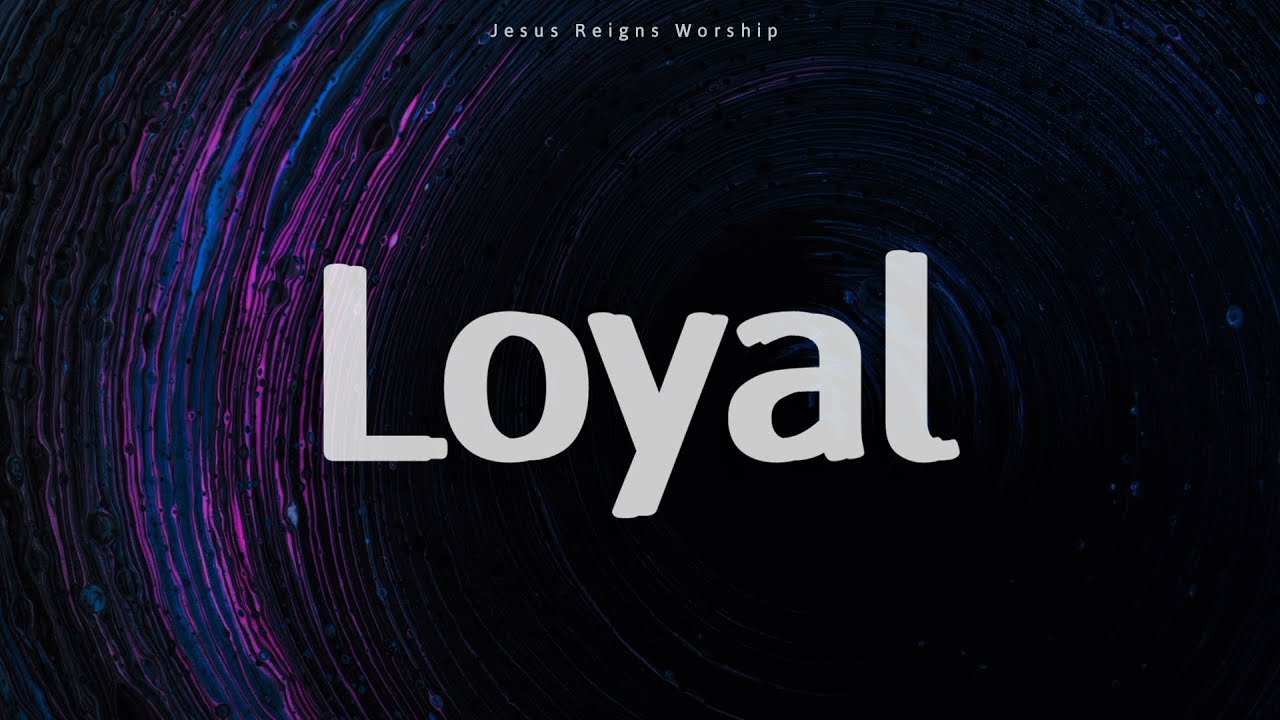 VOUS Worship - Loyal (Lyrics)
