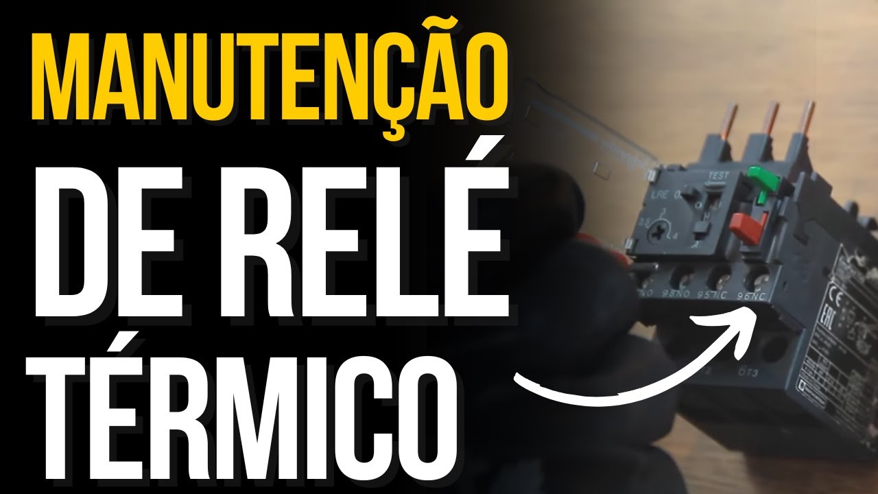 Manutenção de Relé Térmico: Passo a Passo Completo para Diagnóstico e Ajustes