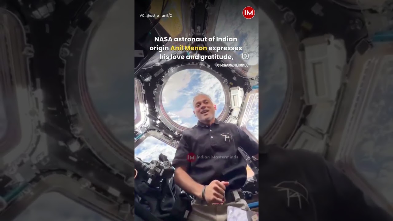 NASA Astronaut Anil Menon's First Message | Indian-Origin Doctor Begins Historic ISS Mission