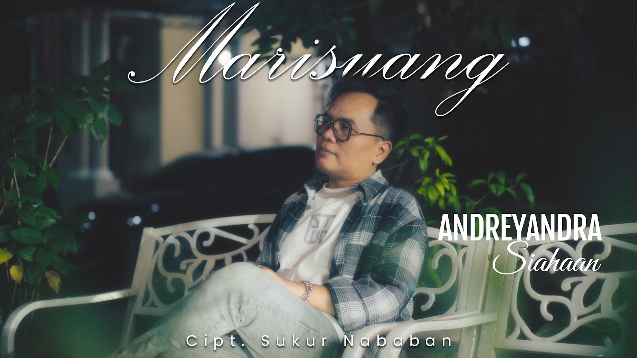 Marisuang - Andreyandra Siahaan & Ganube (Official Music Video)