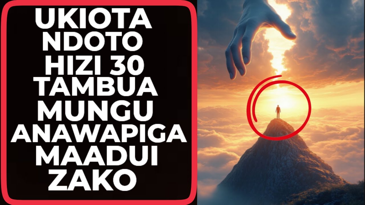UKIOTA NDOTO HIZI 30 TAMBUA MUNGU ANAPIGANA NA MAADUI ZAKO