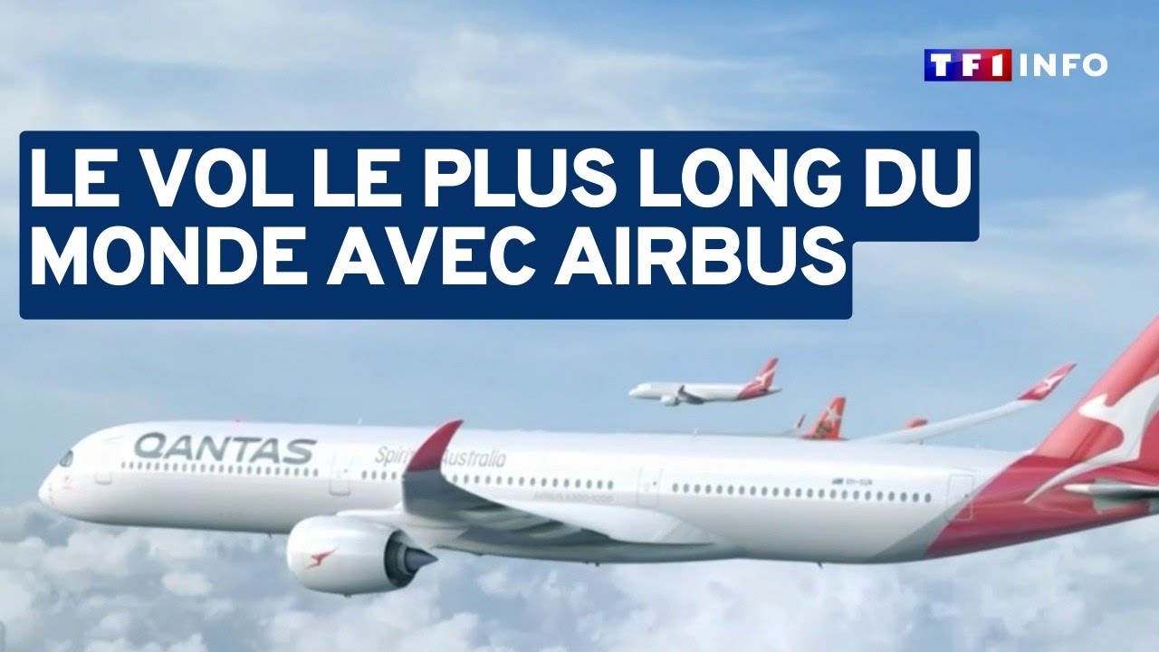 20 heures sans escale : bient&ocirc;t le vol le plus long du monde gr&acirc;ce &agrave; Airbus