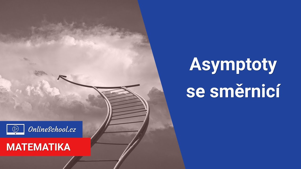 Asymptoty se směrnicí | 8/13 Derivace | Matematika | Onlineschool.cz