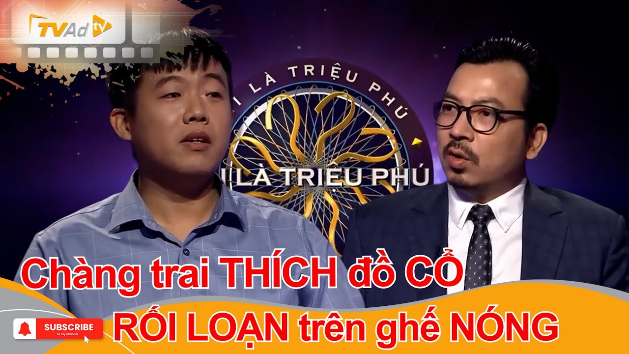 AI LÀ TRIỆU PHÚ | Chàng trai THÍCH đồ CỔ bị RỐI LOẠN trên ghế NÓNG