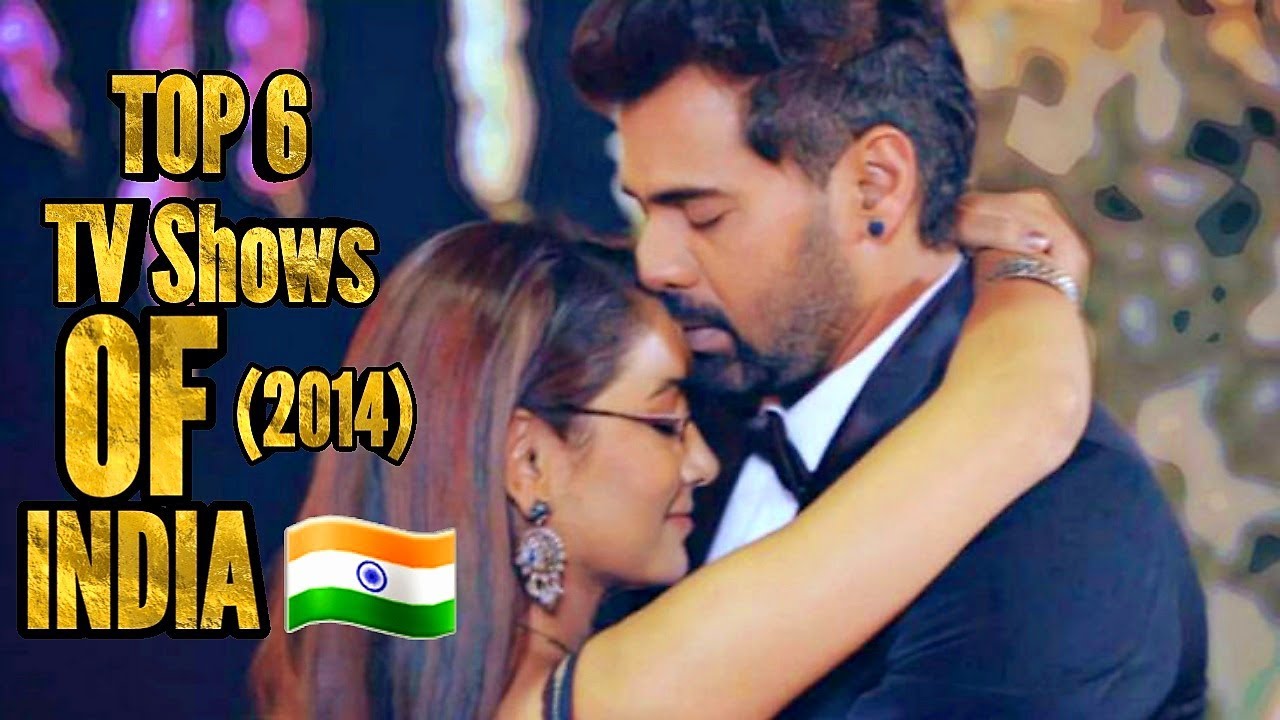 Top 6 TV Shows Of India (2014)