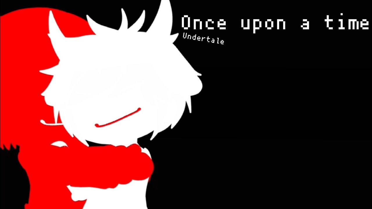 Once upon a time. || Undertale || Gacha Club