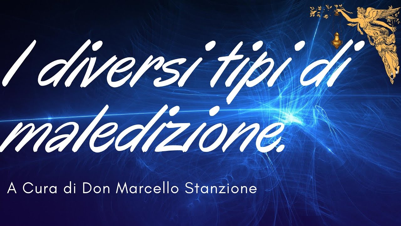 🔴 I Diversi tipi di Maledizione -don Marcello Stanzione 🙏🙏🙏💖