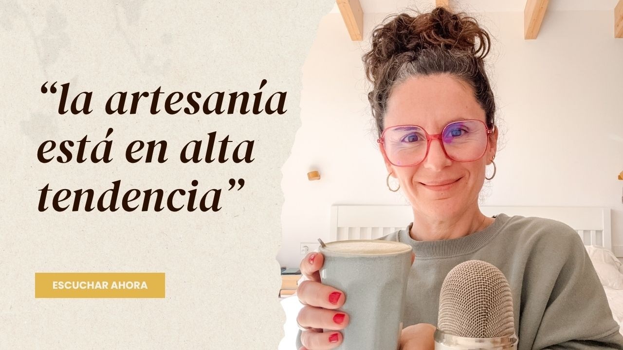 Ep. 135. 7 ventajas de vender artesanía hoy en día